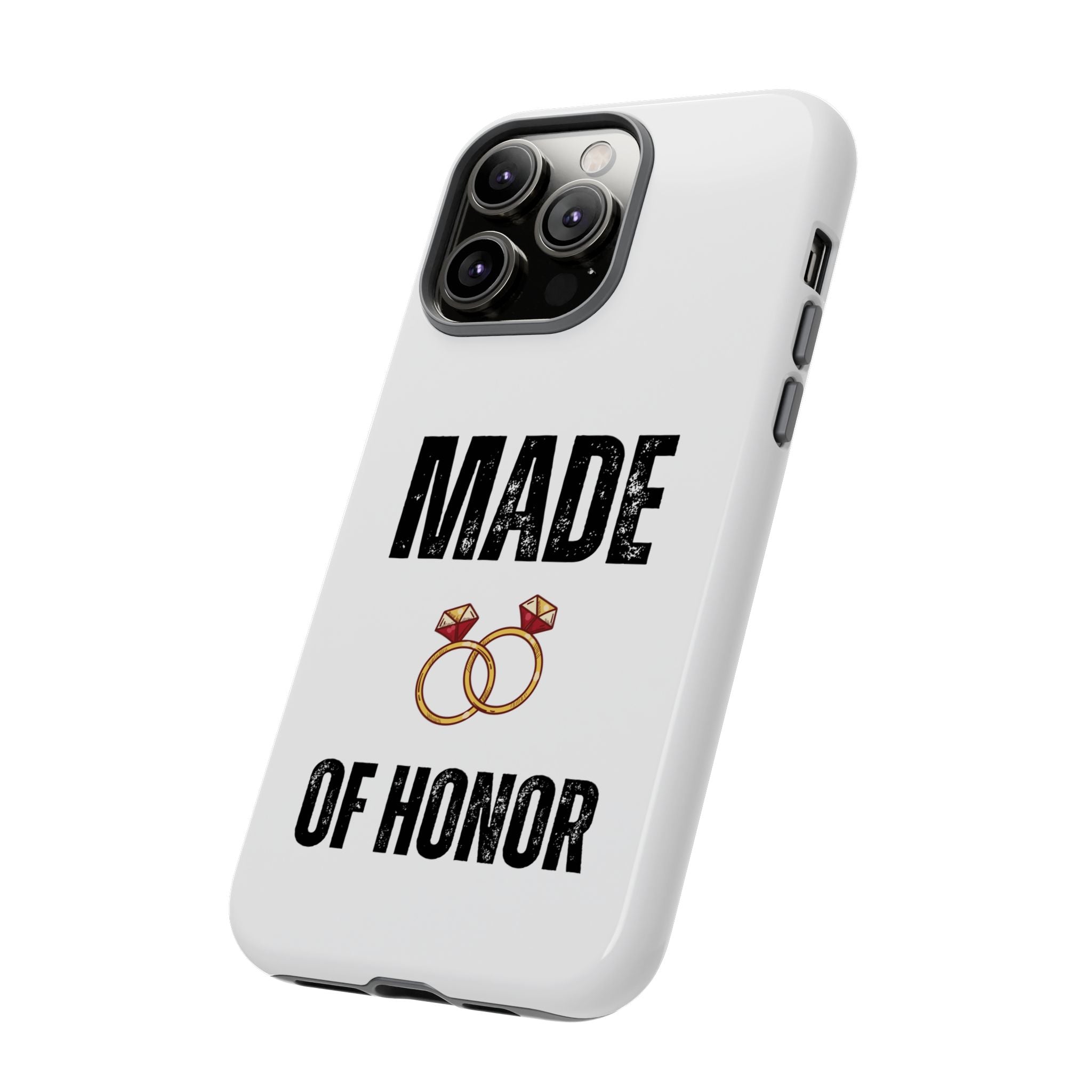 Phone Case — “Made of Honor” Bridal Wedding Ring Design