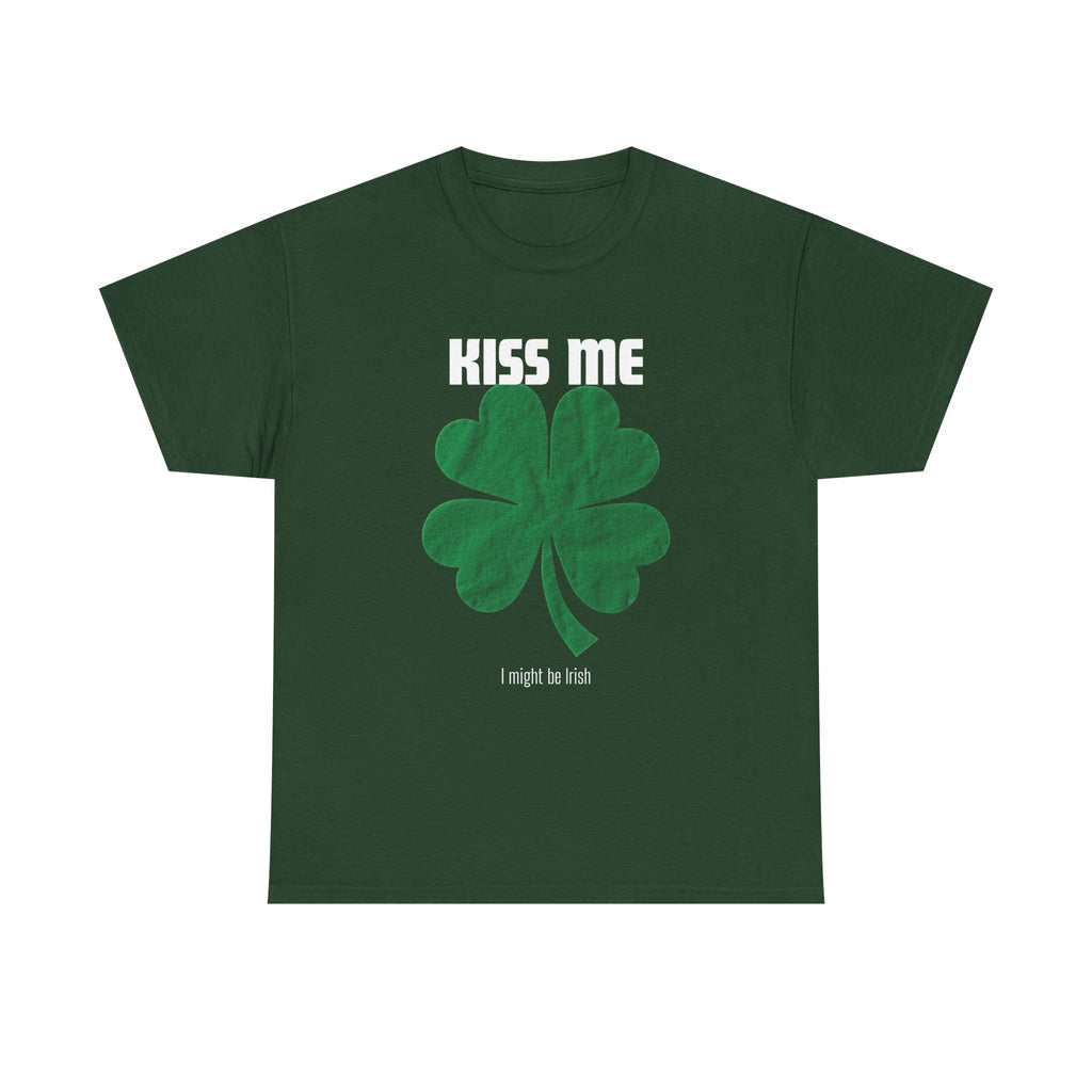 Kiss Me Shamrock Tee — Funny St. Patrick's Day Clover T‑Shirt (I Might Be Irish)