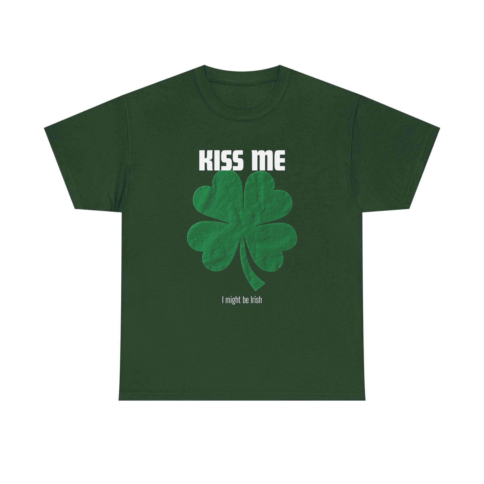 Kiss Me Shamrock Tee — Funny St. Patrick's Day Clover T‑Shirt (I Might Be Irish)