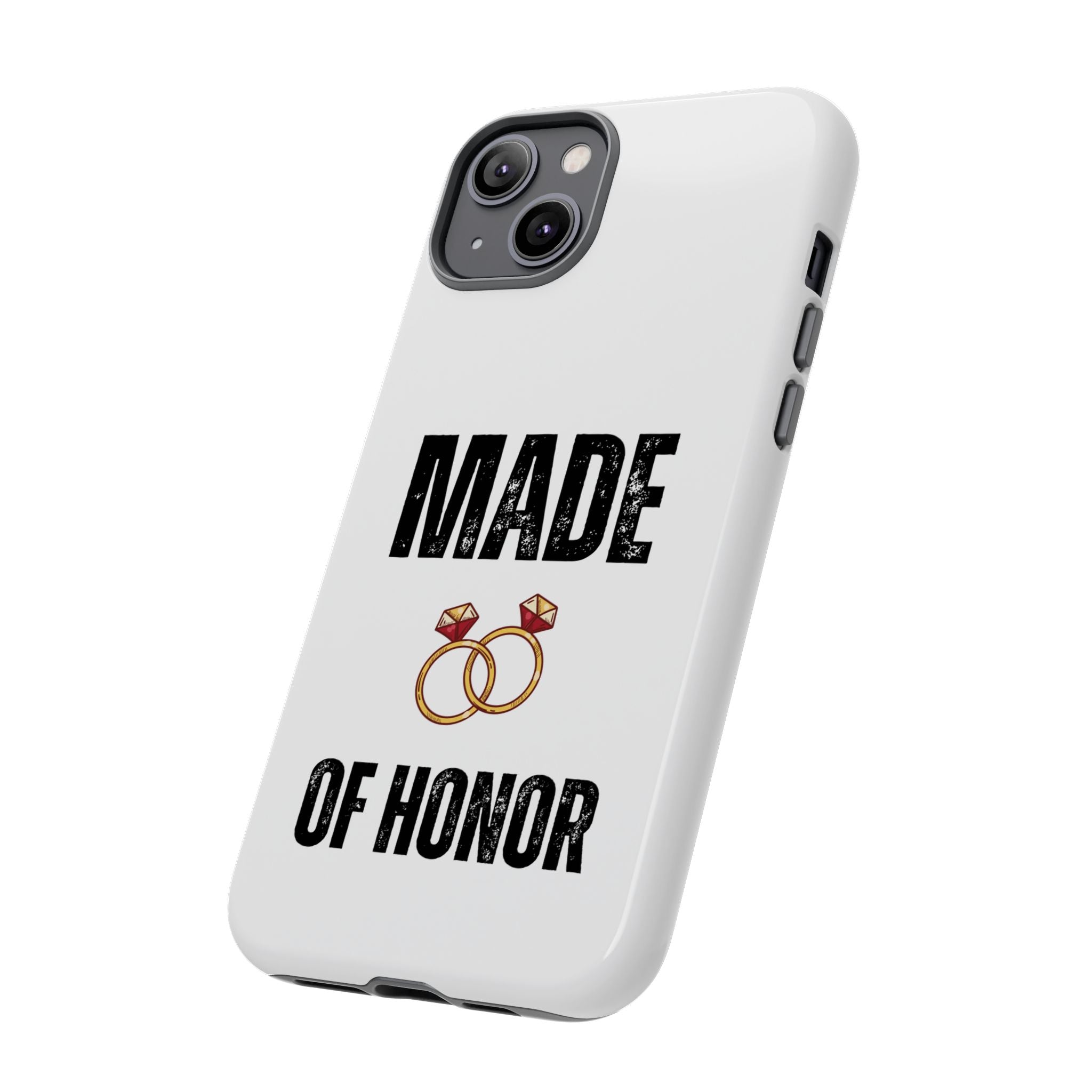 Phone Case — “Made of Honor” Bridal Wedding Ring Design
